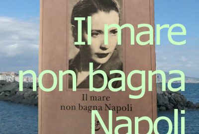 Il mare non bagna Napoli (Anna Maria Ortese)